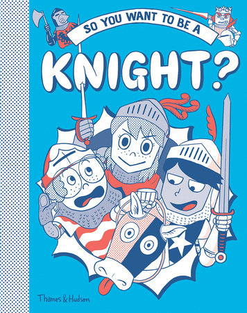 So You Want to Be a Knight? Hardcover by Takayo Akiyama