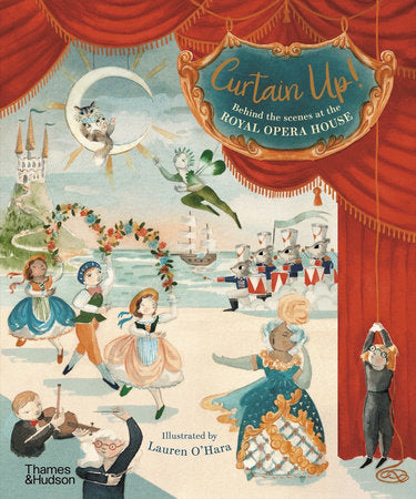 Curtain Up! Hardcover by Royal Opera House