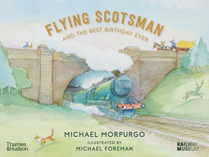 Flying Scotsman and the Best Birthday Ever Hardcover by Michael Morpurgo