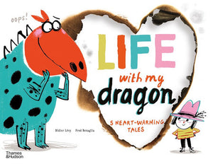 Life With My Dragon Hardcover by Fred Benaglia