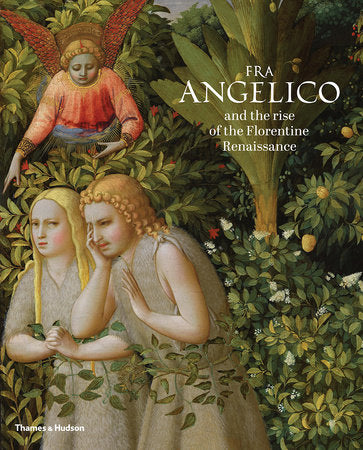 Fra Angelico and the Rise of the Florentine Renaissance Hardcover by Carl Brandon Strehlke