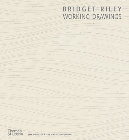 Bridget Riley: Working Drawings Hardcover by Lucy Askew