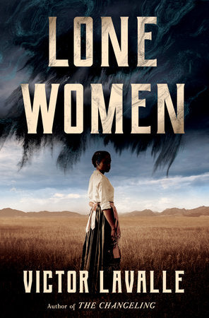 Lone Women: A Novel Hardcover by Victor LaValle