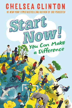 Start Now! Paperback by Chelsea Clinton