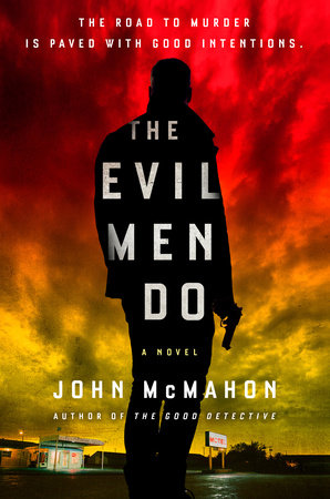 The Evil Men Do Hardcover by John McMahon