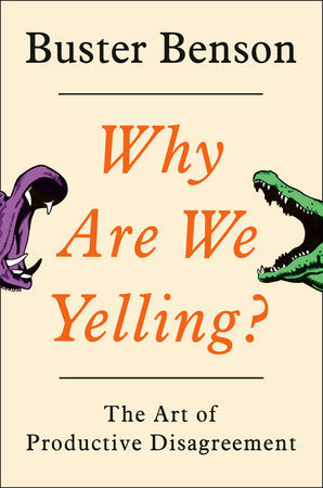 Why Are We Yelling? Hardcover by Buster Benson
