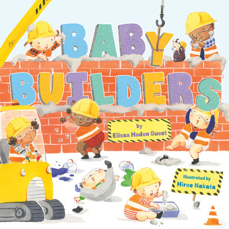 Baby Builders Hardcover by Elissa Haden Guest; illustrated by Hiroe Nakata
