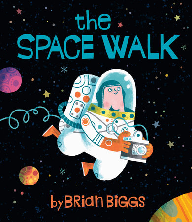 The Space Walk Hardcover by Brian Biggs