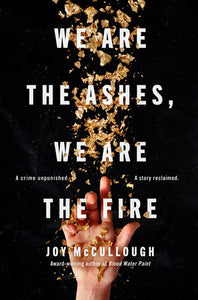 We Are the Ashes, We Are the Fire Paperback by Joy McCullough