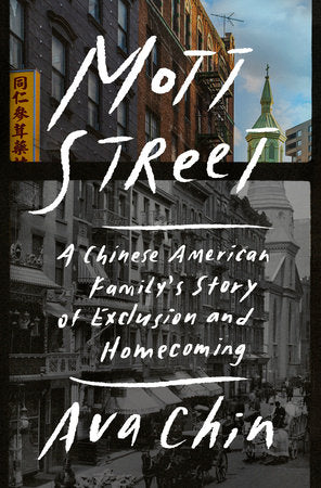 Mott Street: A Chinese American Family's Story of Exclusion and Homecoming Hardcover by Ava Chin
