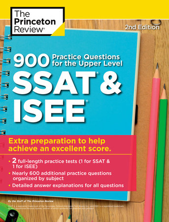 900 Practice Questions for the Upper Level SSAT & ISEE, 2nd Edition Paperback by The Princeton Review