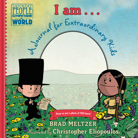 I Am...: A Journal for Extraordinary Kids Hardcover by Brad Meltzer, Illustrated by Chris Eliopoulos