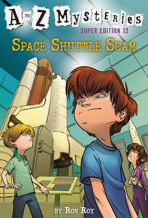 A to Z Mysteries Super Edition #12: Space Shuttle Scam Paperback by Ron Roy; illustrated by John Steven Gurney