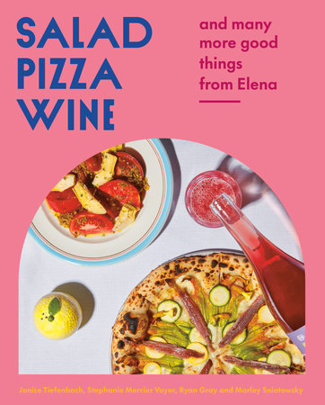 Salad Pizza Wine: And Many More Good Things from Elena Hardcover by Janice Tiefenbach