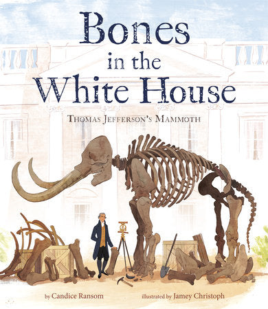 Bones in the White House Hardcover by Candice Ransom; illustrated by Jamey Christoph