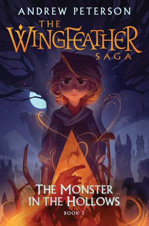 The Monster in the Hollows Hardcover by Andrew Peterson