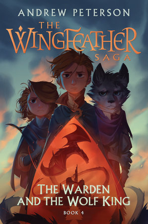 The Warden and the Wolf King Hardcover by Andrew Peterson