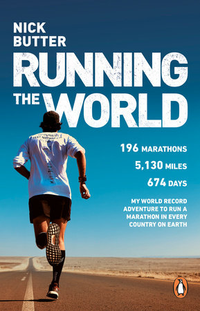 Running The World: My World-Record Breaking Adventure to Run a Marathon in Every Country on Earth Paperback by Nick Butter