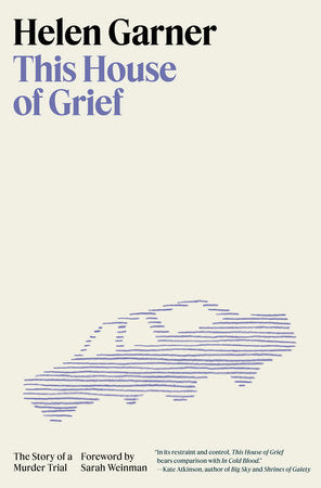 This House of Grief Hardcover by Helen Garner