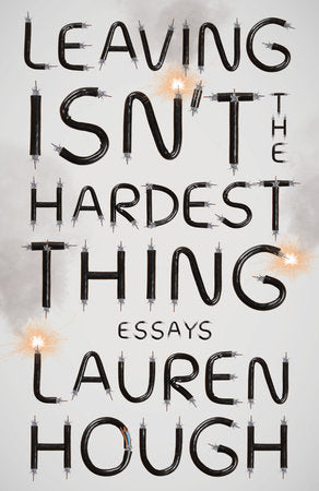 Leaving Isn't the Hardest Thing Paperback by Lauren Hough
