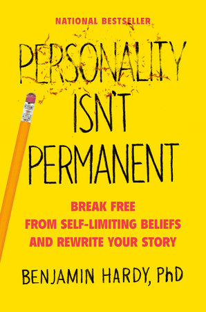 Personality Isn't Permanent Hardcover by Benjamin Hardy, PhD