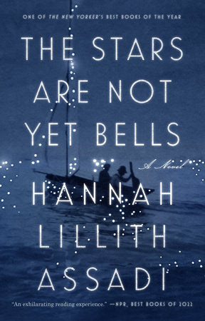 The Stars Are Not Yet Bells Paperback by Hannah Lillith Assadi