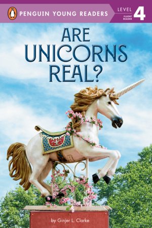 Are Unicorns Real? Paperback by Ginjer L. Clarke