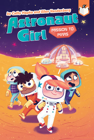 Mission to Mars #4 Paperback by Cathy Hapka and Ellen Vandenberg; Illustrated by Gillian Reid