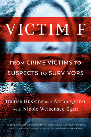 Victim F Hardcover by Denise Huskins and Aaron Quinn with Nicole Weisensee Egan