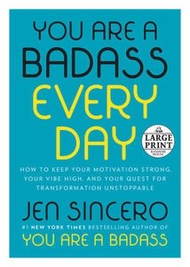 You Are a Badass Every Day Paperback by Jen Sincero