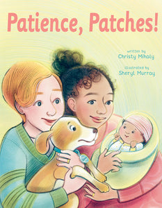 Patience, Patches! Hardcover by Christy Mihaly; illustrated by Sheryl Murray