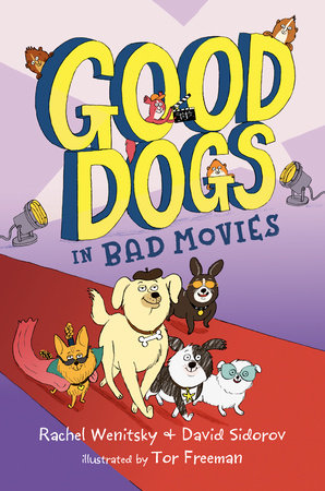 Good Dogs in Bad Movies Paperback by Rachel Wenitsky and David Sidorov; illustrated by Tor Freeman