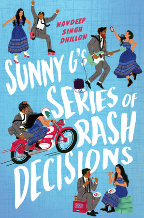 Sunny G's Series of Rash Decisions Hardcover by Navdeep Singh Dhillon