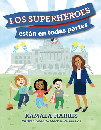 Los Superhéroes están en Todas Partes Hardcover by Kamala Harris