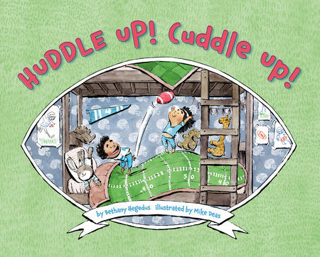 Huddle Up! Cuddle Up! Hardcover by Bethany Hegedus; Illustrated by Michael Deas