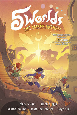 5 Worlds Book 4: The Amber Anthem Paperback by Mark Siegel and Alexis Siegel; Illustrated by Xanthe Bouma, Matt Rockefeller and Boya Sun
