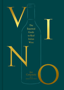 Vino Hardcover by Joe Campanale with Joshua David Stein