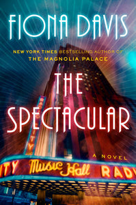 The Spectacular: A Novel Hardcover by Fiona Davis