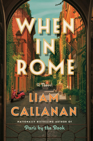 When in Rome: A Novel Hardcover by Liam Callanan