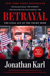 Betrayal Paperback by Jonathan Karl
