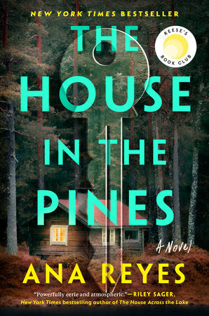The House in the Pines: A Novel Hardcover by Ana Reyes