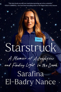 Starstruck: A Memoir of Astrophysics and Finding Light in the Dark Hardcover by Sarafina El-Badry Nance