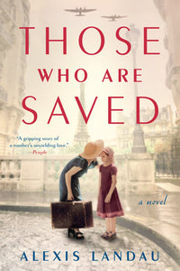 Those Who Are Saved Paperback by Alexis Landau