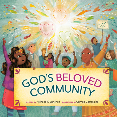 God's Beloved Community Hardcover by Michelle Sanchez; Illustrated by Camila Carrossine