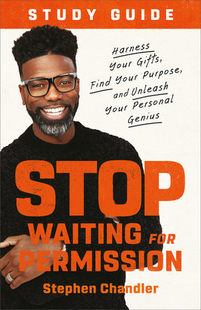 Stop Waiting for Permission Study Guide Paperback by Stephen Chandler