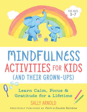 Mindfulness Activities for Kids (And Their Grown-ups) Paperback by Sally Arnold