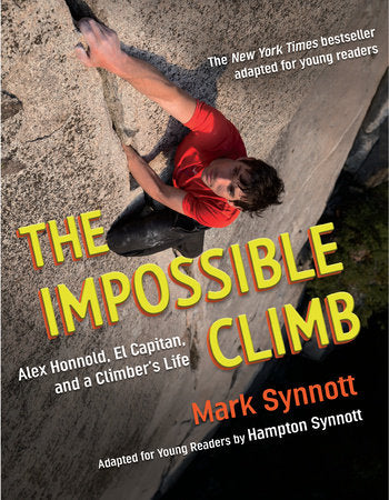 The Impossible Climb (Young Readers Adaptation) Paperback by Mark Synnott and Hampton Synnott