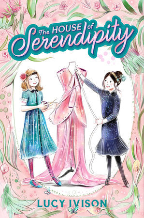 The House of Serendipity Hardcover by Lucy Ivison; illustrated by Lucy Truman