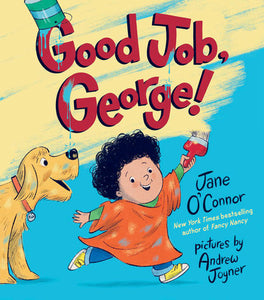 Good Job, George! Hardcover by Jane O'Connor; Illustrated by Andrew Joyner