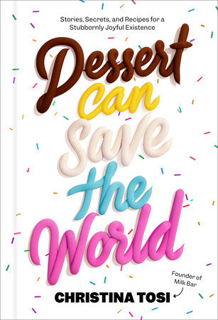 Dessert Can Save the World Hardcover by Christina Tosi